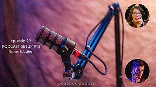 episode 29 - PODCAST SETUP PT2