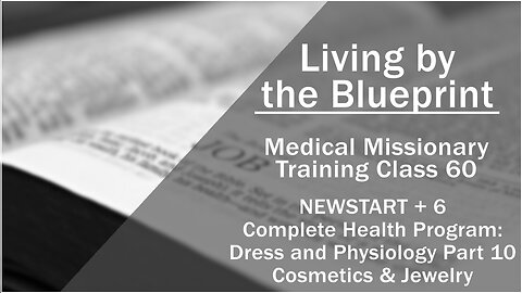 2014 Medical Missionary Training Class 60: NEWSTART + 6 Health Program: Cosmetics and jewelry
