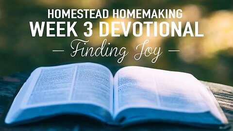 Homestead Homemaking | WEEK 3 DEVOTIONAL