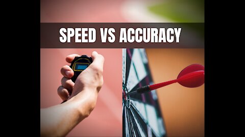 Speed vs Accuracy