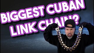 BIGGEST CUBAN LINK CHAIN??