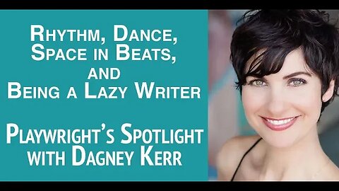Playwright's Spotlight with Dagney Kerr
