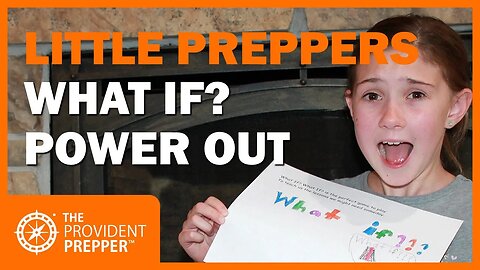 Our Little Preppers - What to Do When the Power Is Out