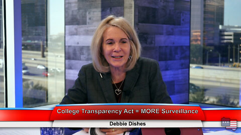 College Transparency Act = MORE Surveillance | Debbie Dishes 3.2.22