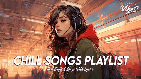 Chill Songs Playlist 🍂 Chill music to start your day - Tiktok Trending Songs 2024 With Lyrics