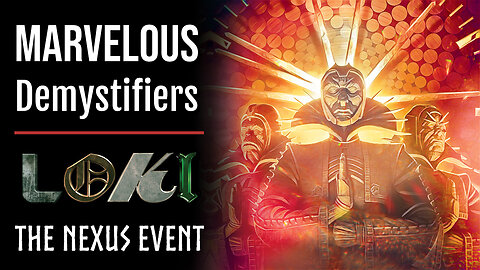 The Nexus (Narcissus) Event & The Devil, Kronos: Loki S1 Ep4 | Marvelous DeMystifiers Ep. 19