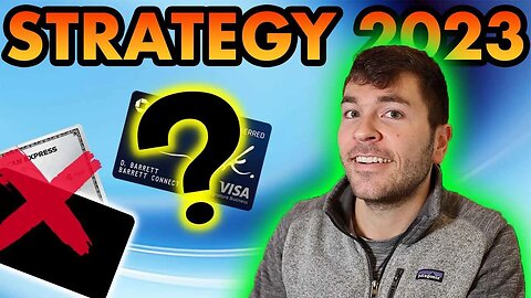 My Credit Card Strategy for 2023!