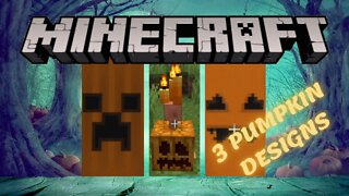 Minecraft: 3 Halloween Pumpkin Designs