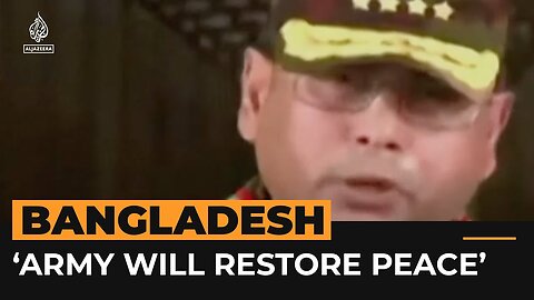 Bangladesh’s army chief says army will restore peace | #AJshorts | NE