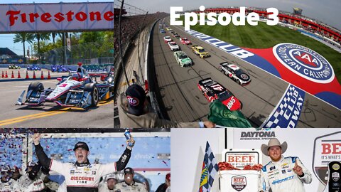 Episode 3 - 2022 Daytona 500, NASCAR at Auto Club Speedway, IndyCar Firestone GP of St. Petersburg