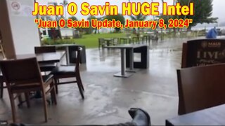 Juan O Savin HUGE Intel: "Juan O Savin Update, January 8, 2024"