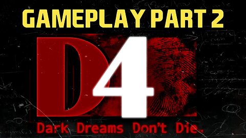 D4 DARK DREAMS DON'T DIE | GAMEPLAY PART 2 [DETECTIVE ADVENTURE MYSTERY]