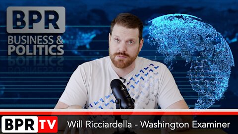 BPR TV Briefing With Will Ricciardella Of The Washington Examiner