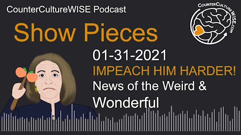 01-31 Show Pieces —News of the Weird & Wonderful