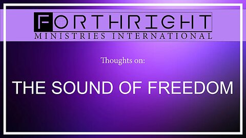 Forthright Ministries Sound of Freedom Review SD 480p