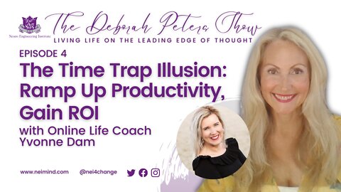 Yvonne Dam - The Time Trap Illusion. Ramp Up Productivity, Gain ROI