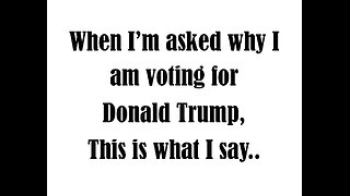 Why I Am Voting For Donald Trump