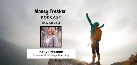 Ep. 32 - How to Get Your Kids into the Right College... And Not Break The Bank (Kelly Freeman)