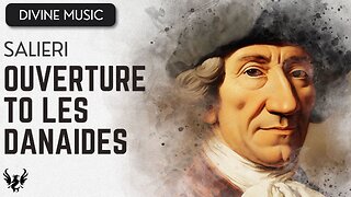 💥 ANTONIO SALIERI ❯ Ouverture to Les Danaides ❯ 432 Hz 🎶