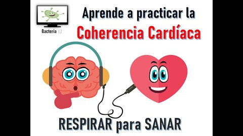 Aprende a practicar la COHERENCIA CARDÍACA:RESPIRAR PARA SANAR