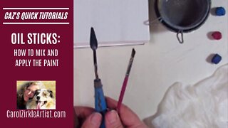 QUICK ART TUTORIAL | "Oil Sticks: How to Mix and Apply" |Oil Stick Art | Carol Zirkle Montana Artist