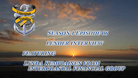 S01 E06 Lender Interview Sailing with Unwritten Timeline