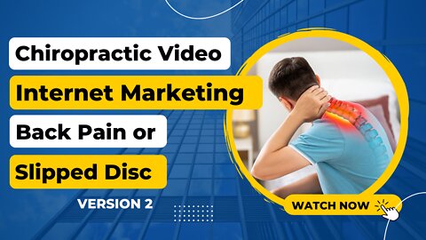 Chiropractic Video Internet Marketing Back Pain or Slipped Disc version 2