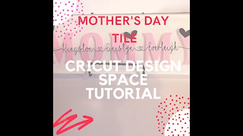 DIY Mother's Day Tile and Tshirt Cricut Design Space Tutorial