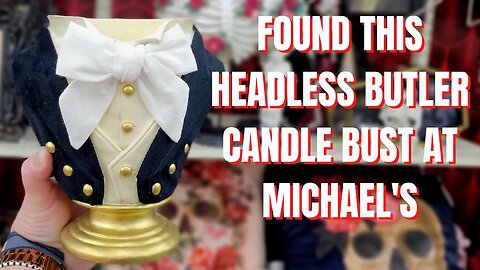 HEADLESS BUTLER CANDLE HOLDER! | MICHAEL'S HALLOWEEN STORE WALK THRU | SO MANY TREASURES! #michaels