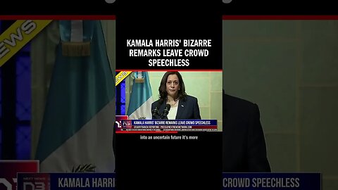 Kamala Harris' bizarre remarks leave crowd speechless