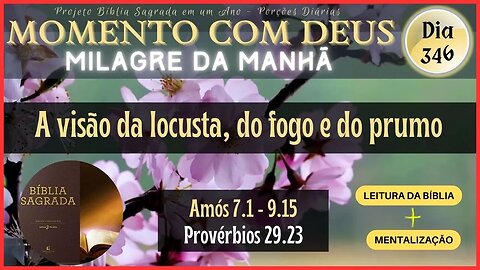 MOMENTO COM DEUS - LEITURA DIÁRIA DA BÍBLIA SAGRADA | MILAGRE DA MANHÃ - Dia 346/365 #biblia