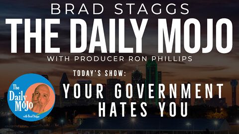 LIVE: Your Government Hates You - The Daily Mojo