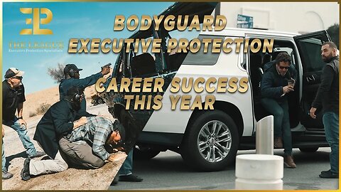 Bodyguard/Executive Protection - Career Success this Year!