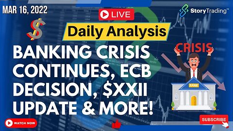 3/16/23 Daily Analysis: Banking Crisis Continues, ECB Decision, $XXII Update & More!