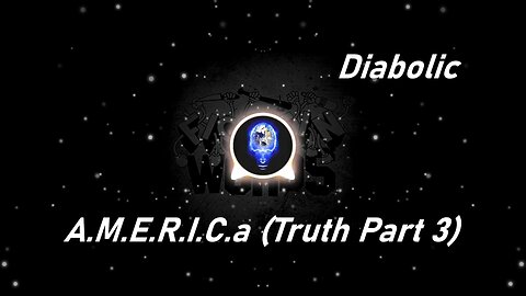 Diabolic | A.M.E.R.I.C.a (Truth Part 3) (Lyrics)