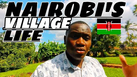 NAIROBI VILLAGE LIFE