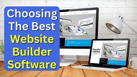 20 Tips to Help You Choose the Best Website Builder Software Service & Our Top Picks