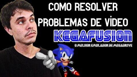 COMO RESOLVER PROBLEMAS DE VÍDEO NO KEGA FUSION