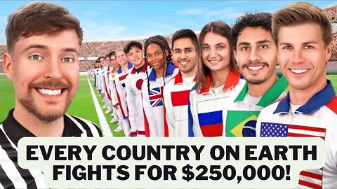 Every Country On Earth Fights For $250,000!