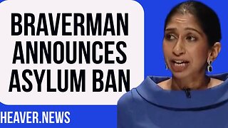 Suella Braverman Announces Asylum BAN