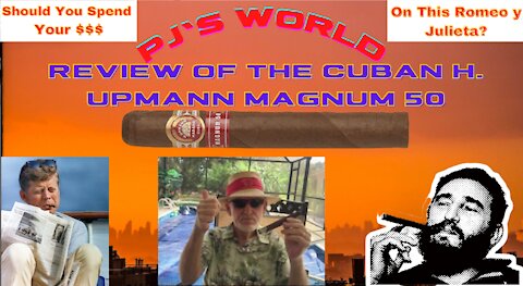 Is The Cuban H. Upmann Magnum 50 Cigar Any Good? Should You Spend Your $ & On This Big Cuban Cigar?