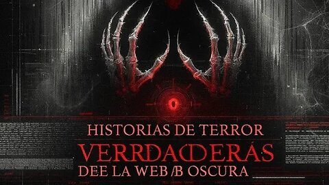 Historias de Terror Verdaderas de la Web Oscura