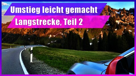 Für Umsteiger auf's Elektroauto: Die Langstrecke mit dem Elektroauto | Was ist gut, was nicht?