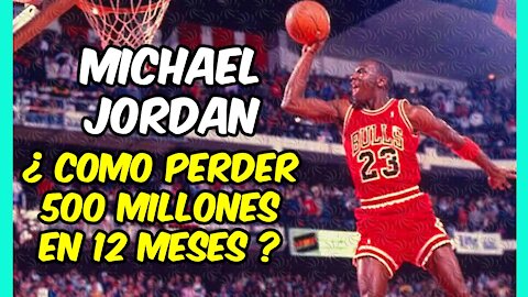 MICHAEL JORDAN y ... cómo PERDER 500 MILLONES en 12 meses de PANDEMIA!
