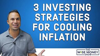 3 Investing Strategies for Cooling Inflation