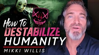 💥 Project Destabilize Humanity: 💔Is This the Great Plan of The Government? - Mikki Willis