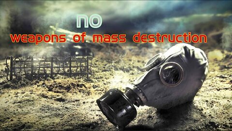 no weapons of mass destruction.