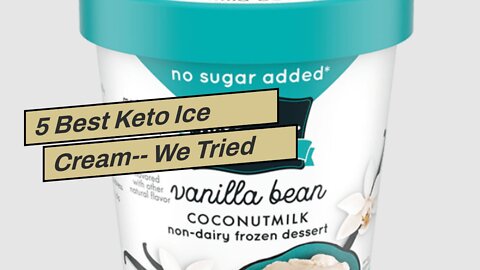 5 Best Keto Ice Cream-- We Tried Every Ice Cream Out There!