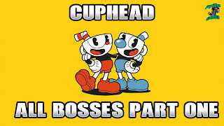 CUP HEAD All Bosses Part One Game Play