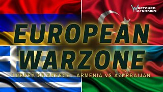 European Warzone: Turkey vs Greece - Armenia vs Azerbaijan